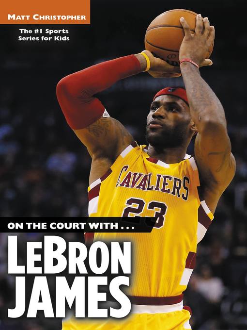 Title details for LeBron James by Matt Christopher - Available